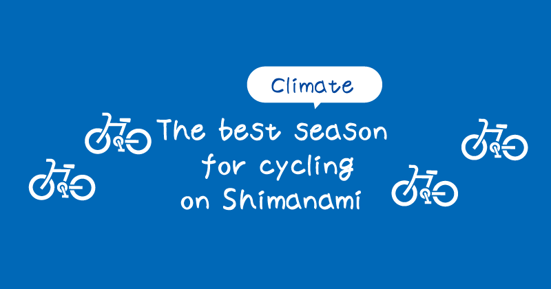 Best season for cycling Shimanami Kaido